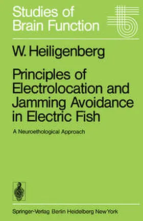 Heiligenberg |  Principles of Electrolocation and Jamming Avoidance in Electric Fish | eBook | Sack Fachmedien