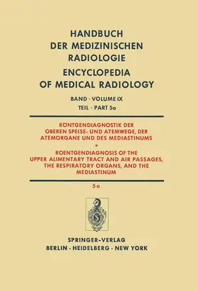 Behrend / Blaha / Strnad |  Röntgendiagnostik der Oberen Speise- und Atemwege, der Atemorgane und des Mediastinums Teil 5a / Roentgendiagnosis of the Upper Alimentary Tract and Air Passages, the Respiratory Organs, and the Mediastinum Part 5a | Buch |  Sack Fachmedien