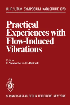 Rockwell / Naudascher |  Practical Experiences with Flow-Induced Vibrations | Buch |  Sack Fachmedien