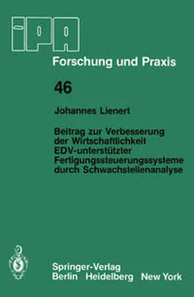 Lienert |  Beitrag zur Verbesserung der Wirtschaftlichkeit EDV-unterstützter Fertigungssteuerungssysteme durch Schwachstellenanalyse | eBook | Sack Fachmedien