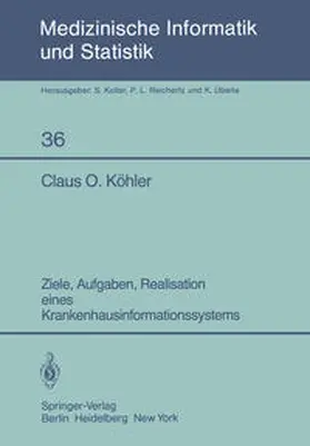Köhler |  Ziele, Aufgaben, Realisation eines Krankenhausinformationssystems | eBook | Sack Fachmedien