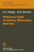 Smirnov / Radzig |  Reference Data on Atoms, Molecules, and Ions | Buch |  Sack Fachmedien