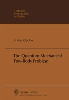 Glöckle |  The Quantum Mechanical Few-Body Problem | eBook | Sack Fachmedien