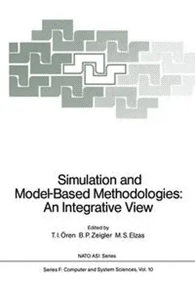 Ören / Zeigler / Elzas |  Simulation and Model-Based Methodologies: An Integrative View | eBook | Sack Fachmedien