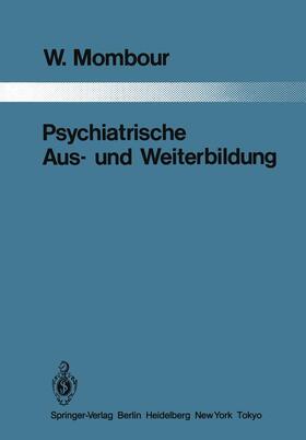 Mombour | Psychiatrische Aus- und Weiterbildung | Buch | 978-3-642-82170-7 | sack.de