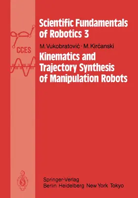Vukobratovic / Kircanski |  Kinematics and Trajectory Synthesis of Manipulation Robots | Buch |  Sack Fachmedien