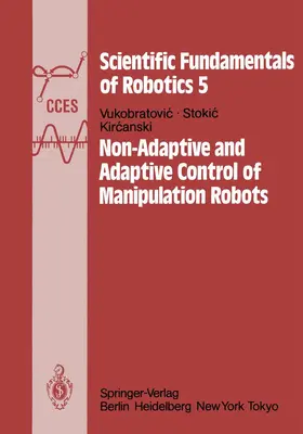 Vukobratovic / Stokic / Kircanski |  Non-Adaptive and Adaptive Control of Manipulation Robots | Buch |  Sack Fachmedien