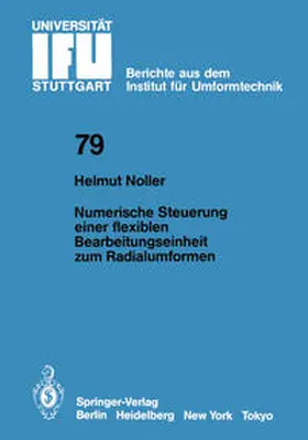 Noller |  Numerische Steuerung einer flexiblen Bearbeitungseinheit zum Radialumformen | eBook | Sack Fachmedien