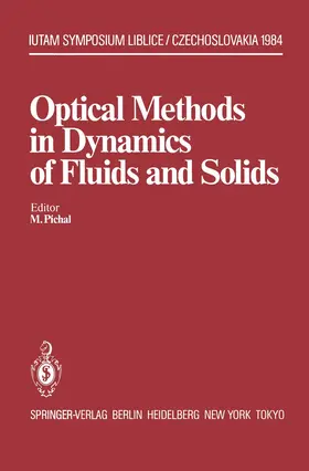 Pichal |  Optical Methods in Dynamics of Fluids and Solids | Buch |  Sack Fachmedien