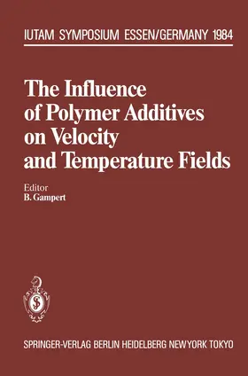 Gampert |  The Influence of Polymer Additives on Velocity and Temperature Fields | Buch |  Sack Fachmedien