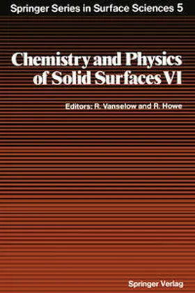 Vanselow / Howe |  Chemistry and Physics of Solid Surfaces VI | eBook | Sack Fachmedien