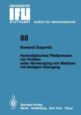 Sugondo |  Hydrostatisches Fließpressen von Profilen unter Verwendung von Matrizen mit stetigem Übergang | eBook | Sack Fachmedien