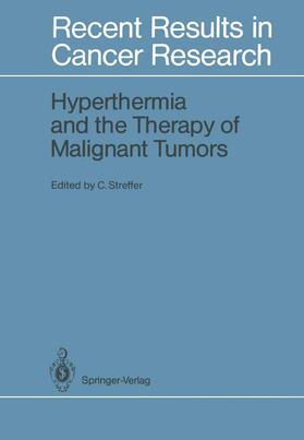 Streffer | Hyperthermia and the Therapy of Malignant Tumors | Buch | 978-3-642-82957-4 | sack.de