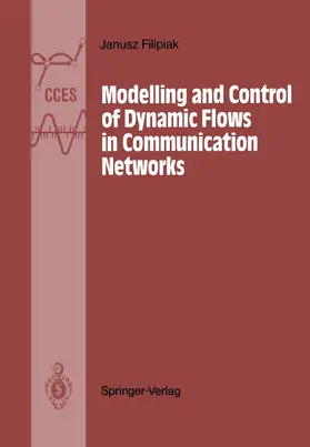 Filipiak |  Modelling and Control of Dynamic Flows in Communication Networks | Buch |  Sack Fachmedien