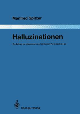 Spitzer | Halluzinationen | Buch | 978-3-642-83297-0 | sack.de
