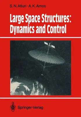 Atluri / Amos |  Large Space Structures: Dynamics and Control | Buch |  Sack Fachmedien