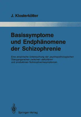 Klosterkötter |  Basissymptome und Endphänomene der Schizophrenie | Buch |  Sack Fachmedien