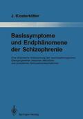 Klosterkötter |  Basissymptome und Endphänomene der Schizophrenie | Buch |  Sack Fachmedien