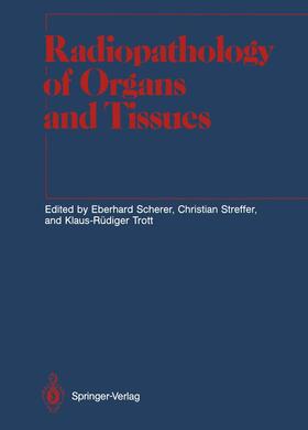 Trott / Scherer / Streffer | Radiopathology of Organs and Tissues | Buch | 978-3-642-83418-9 | sack.de