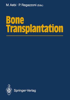 Regazzoni / Aebi | Bone Transplantation | Buch | 978-3-642-83573-5 | sack.de
