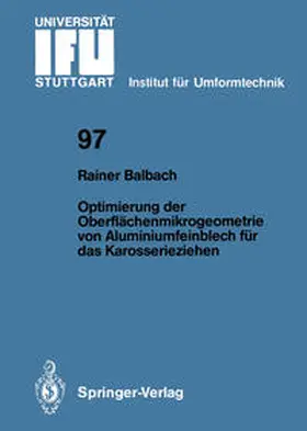 Balbach |  Optimierung der Oberflächenmikrogeometrie von Aluminiumfeinblech für das Karosserieziehen | eBook | Sack Fachmedien