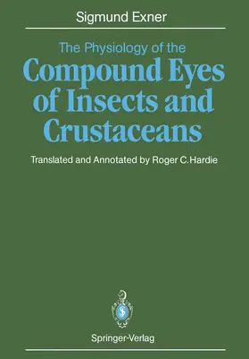 Exner |  The Physiology of the Compound Eyes of Insects and Crustaceans | Buch |  Sack Fachmedien