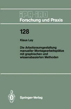 Lay | Die Arbeitsraumgestaltung manueller Montagearbeitsplätze mit graphischen und wissensbasierten Methoden | E-Book | www.sack.de