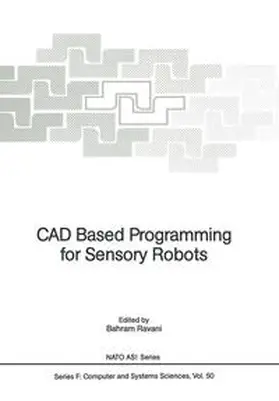 Ravani |  CAD Based Programming for Sensory Robots | eBook | Sack Fachmedien