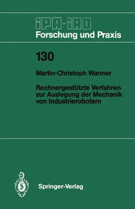 Wanner |  Rechnergestützte Verfahren zur Auslegung der Mechanik von Industrierobotern | eBook | Sack Fachmedien