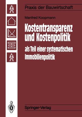 Koopmann | Kostentransparenz und Kostenpolitik als Teil einer systematischen Immobilienpolitik | Buch | 978-3-642-83690-9 | sack.de