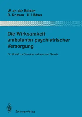 Heiden / Krumm / Häfner |  Die Wirksamkeit ambulanter psychiatrischer Versorgung | Buch |  Sack Fachmedien