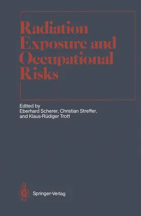 Streffer / Scherer / Trott |  Radiation Exposure and Occupational Risks | Buch |  Sack Fachmedien