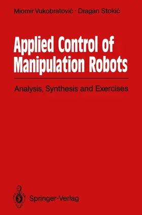 Vukobratovic / Stokic |  Applied Control of Manipulation Robots | Buch |  Sack Fachmedien