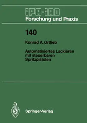 Ortlieb |  Automatisiertes Lackieren mit steuerbaren Spritzpistolen | eBook | Sack Fachmedien