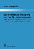 Windgassen |  Schizophreniebehandlung aus der Sicht des Patienten | Buch |  Sack Fachmedien