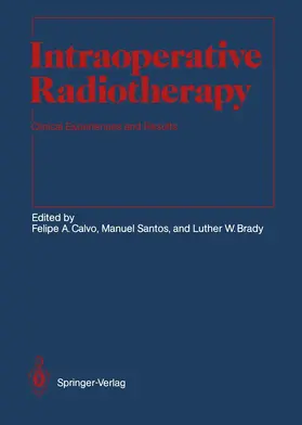 Calvo / Santos / Brady |  Intraoperative Radiotherapy | Buch |  Sack Fachmedien