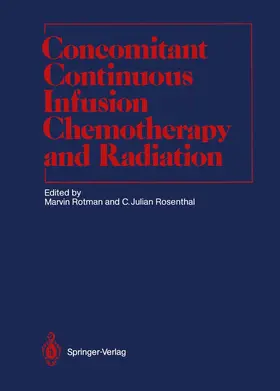 Rotman / Rosenthal |  Concomitant Continuous Infusion Chemotherapy and Radiation | Buch |  Sack Fachmedien