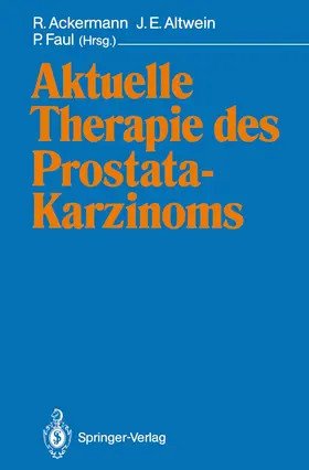 Ackermann / Faul / Altwein |  Aktuelle Therapie des Prostatakarzinoms | Buch |  Sack Fachmedien