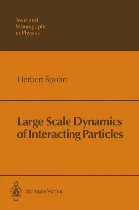 Spohn |  Large Scale Dynamics of Interacting Particles | Buch |  Sack Fachmedien