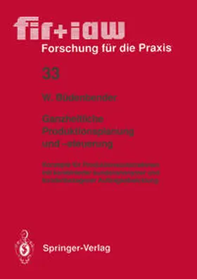 Büdenbender |  Ganzheitliche Produktionsplanung und -steuerung | eBook | Sack Fachmedien