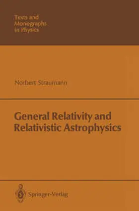 Straumann |  General Relativity and Relativistic Astrophysics | eBook | Sack Fachmedien