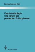 Kick |  Psychopathologie und Verlauf der postakuten Schizophrenie | Buch |  Sack Fachmedien