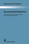 Schmidt-Degenhard |  Die oneiroide Erlebnisform | Buch |  Sack Fachmedien