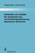 Maier / Philipp |  Reliabilität und Validität der Subtypisierung und Schweregradmessung depressiver Syndrome | Buch |  Sack Fachmedien