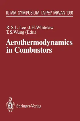 Lee / Whitelaw / Wung |  Aerothermodynamics in Combustors | Buch |  Sack Fachmedien