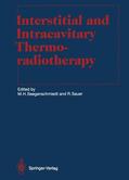 Sauer / Seegenschmiedt |  Interstitial and Intracavitary Thermoradiotherapy | Buch |  Sack Fachmedien