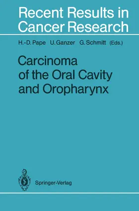Pape / Ganzer / Schmitt |  Carcinoma of the Oral Cavity and Oropharynx | Buch |  Sack Fachmedien