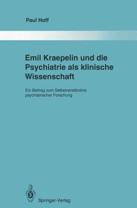 Hoff | Emil Kraepelin und die Psychiatrie als klinische Wissenschaft | Buch | 978-3-642-85080-6 | sack.de