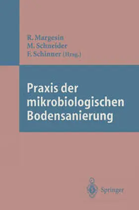 Margesin / Schneider / Schinner |  Praxis der mikrobiologischen Bodensanierung | eBook | Sack Fachmedien