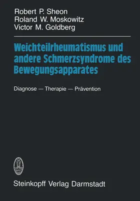 Sheon / Moskowitz / Goldberg |  Weichteilrheumatismus und andere Schmerzsyndrome des Bewegungsapparates | Buch |  Sack Fachmedien